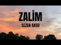 Sezen Aksu-Zalim Lyrics(Sözleri)