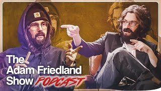 The Adam Friedland Show Podcast - Episode 37