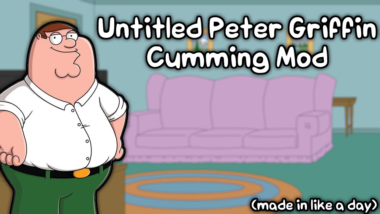 FNF Untitled Peter Griffin Cumming Mod FLASHING LIGHTS WARNING FNF Untitled Peter Griffin Cumming Mod FLASHING LIGHTS WARNING