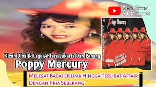 Interesting Story Behind The Song Between Jakarta And Penang Poppy Mercury