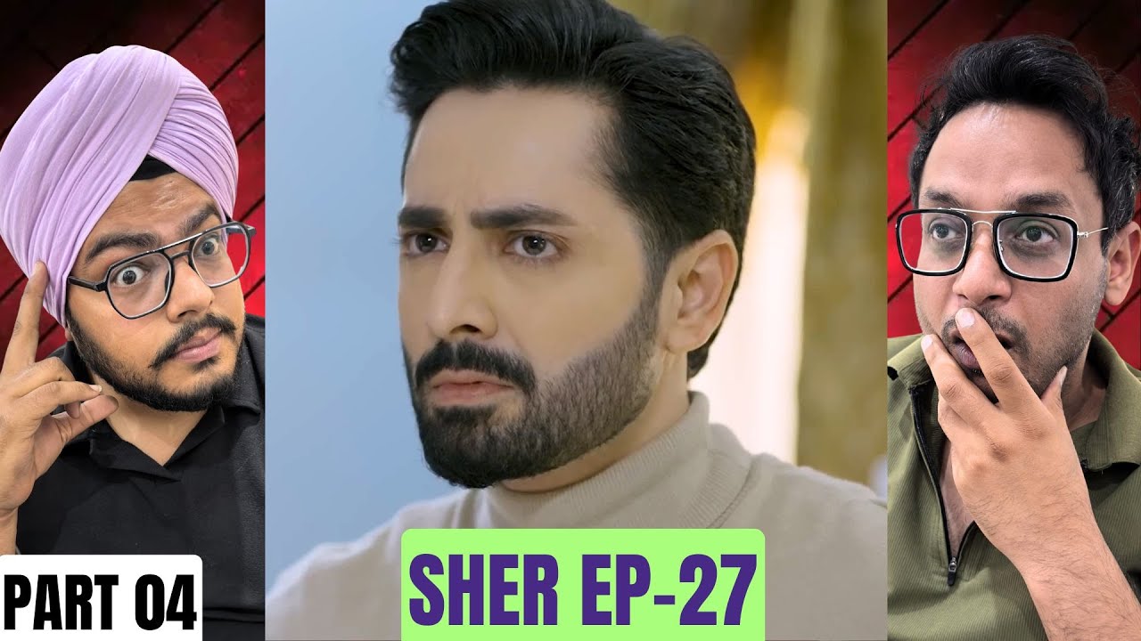 Sher Episode 27 Reaction | Part 04 | This Episode Was TOO MUCH 😱🔥 | Reaction Paji