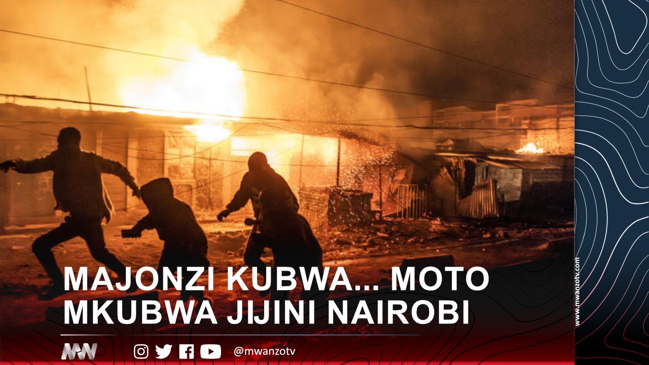 MWANZO HABARI LIVE Mkasa Wa Moto Ya Mauti Nairobi YouTube mwanzo-habari-live-mkasa-wa-moto-ya-mauti-nairobi-youtube