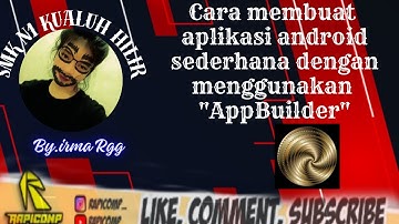 TUTORIAL LENGKAP CARA MEMBUAT APLIKASI ANDROID DARI APLIKASI APP BUILDER BY.IRMA RAJA GUK GUK LABURA