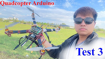 Arduino Quadcopter | Bay thử nghiệm lần 3 | Drone DIY