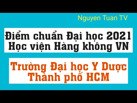 Điểm chuẩn Đại học Y dược TP HCM - Học viện Hàng không Việt Nam - youtube