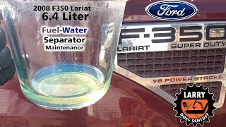 FuelWater separator maintenance, 2008 6.4l