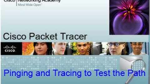 Packet Tracer Tutorials | 7.3.2.6 Pinging and Tracing to Test the Path