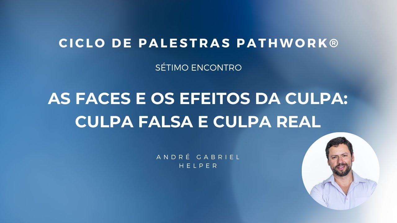 Pathwork®: Culpa falsa e culpa real