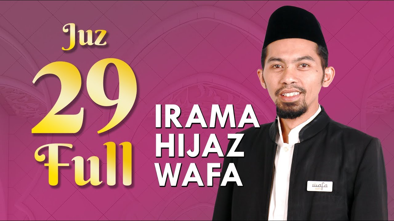Juz 29 FULL - Murottal Syahdu Nada Hijaz WAFA