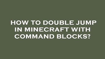 How to double jump in minecraft with command blocks?