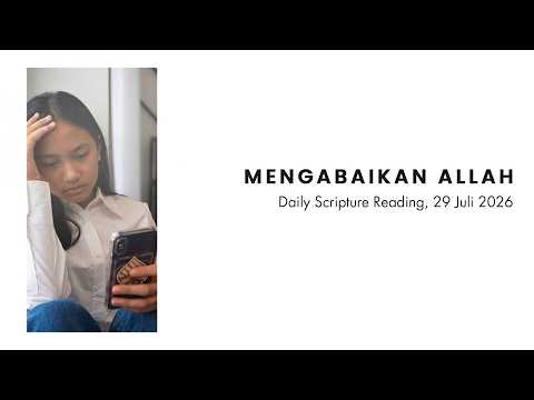 MENGABAIKAN ALLAH - Daily Scripture Reading 29 Juli 2026