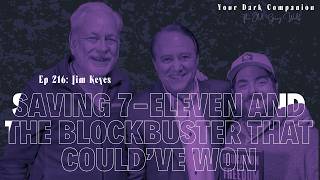 Saving 7-Eleven and the Blockbuster That Could’ve Won | Jim Keyes | Ep 216