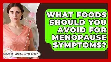 What Foods Should You Avoid For Menopause Symptoms? - Menopause Support Network