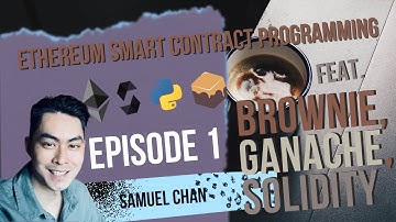 Get Started: Ethereum Smart Contract Programming w/ Brownie + Ganache