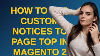 Magento: How To Add Custom Notices to Page Top in Magento 2 Update