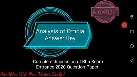 BHU B.COM ENTRANCE 2020 | Analysis of Official Answer Key | Challenging process | FAQs answered |