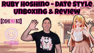 Ruby Hoshino - Oshi no Ko - Date Style Figure by Good Smile Company - Unboxing & Review