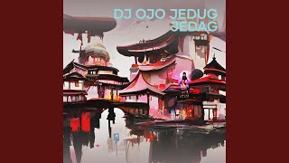 Dj Ojo Jedug Jedag