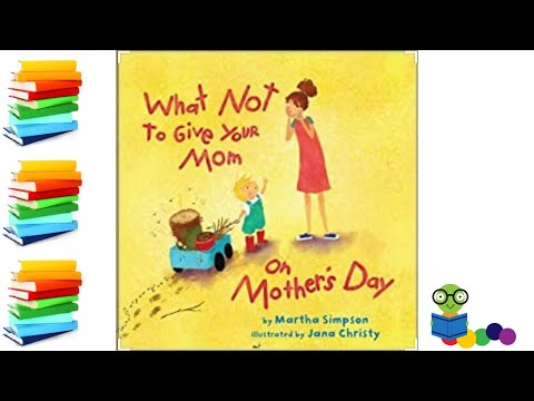 What Not To Give Your Mom On Mother's Day - Kids Books Read Aloud