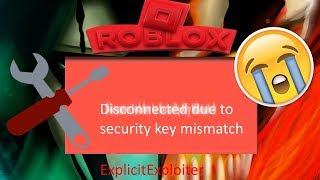 ROBLOX-Fixing Disconnected Due to Security Key Mismatch