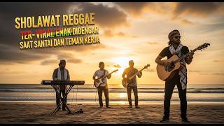 Cahaya Nabi Ku   Sholawat Reggae Bikin Hati Tentram Musik Adem Bikin Hati Tenang