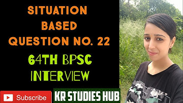 SITUATION BASED QUESTION NO. 22 ( 64th BPSC INTERVIEW PREPARATION )