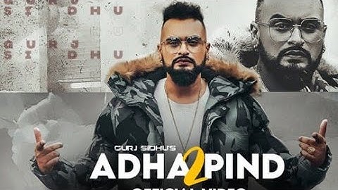 ADHA PIND 2 (Offical Video) - Gurj Sidhu | Sukh Sandhu | Beat Inspector | Latest Punjabi Songs 2021