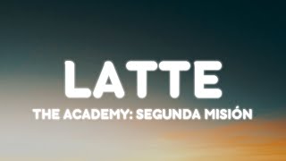 LATTE - (feat. Maria Becerra) (Letra\/Lyrics) | The Academy: Segunda Misión