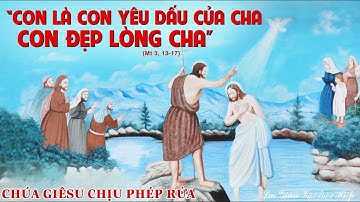 Suy niệm lời Chúa Lễ CHÚA GIÊSU CHỊU PHÉP RỬA