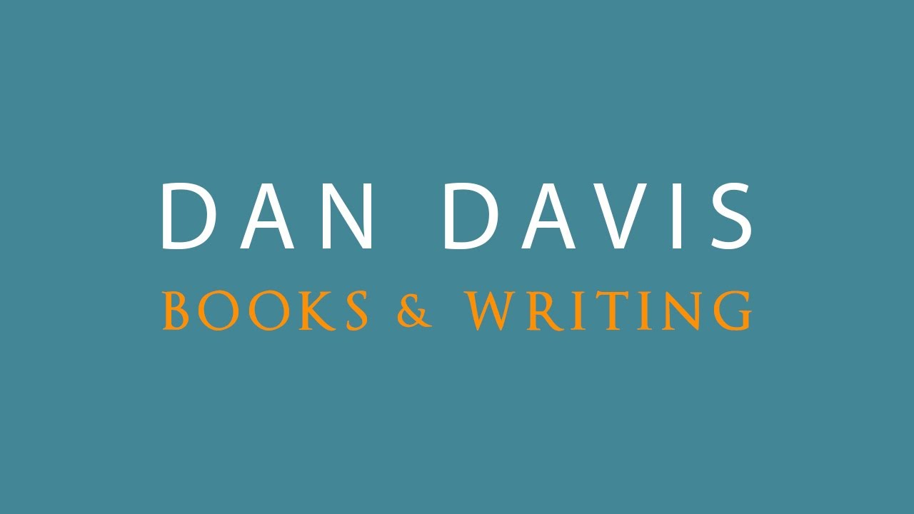 Dan Davis Books & Writing Channel Trailer