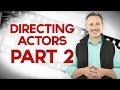 Directing Actors - Are You Under Or Over Directing?