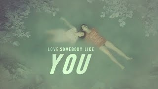 Ellie & Aster | Love Somebody Like You @osivids