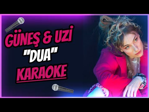 Güneş & Uzi - Dua (KARAOKE / SÖZLERİ / LYRICS)