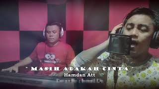 Masih Adakah Cinta Hamdan Att Cover ISMAIL Da