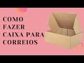 Como fazer caixa para envio e como enviar suas encomendas | Vânia Felix