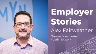 Employer Stories Greater Manchester Youth Network