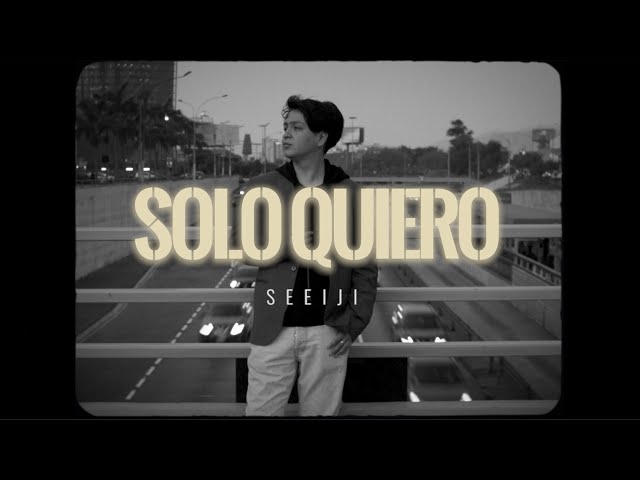 Solo Quiero - Seeiji (video oficial) class=