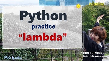 [PYTHON-098] lambda 실습 | 아주 기초적이지만 알아두어야 해요!