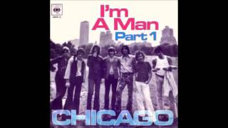 Chicago - I&#39;m a Man Parts 1 &amp; 2