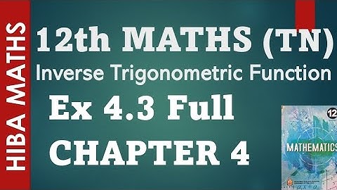 12th maths chapter 4 exercise 4.3 Inverse trignometric function hiba maths