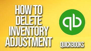How To Delete Inventory Adjustment QuickBooks Tutorial