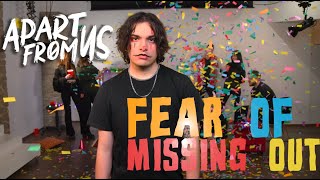 Apart From Us - Fear Of Missing Out Official Music Video