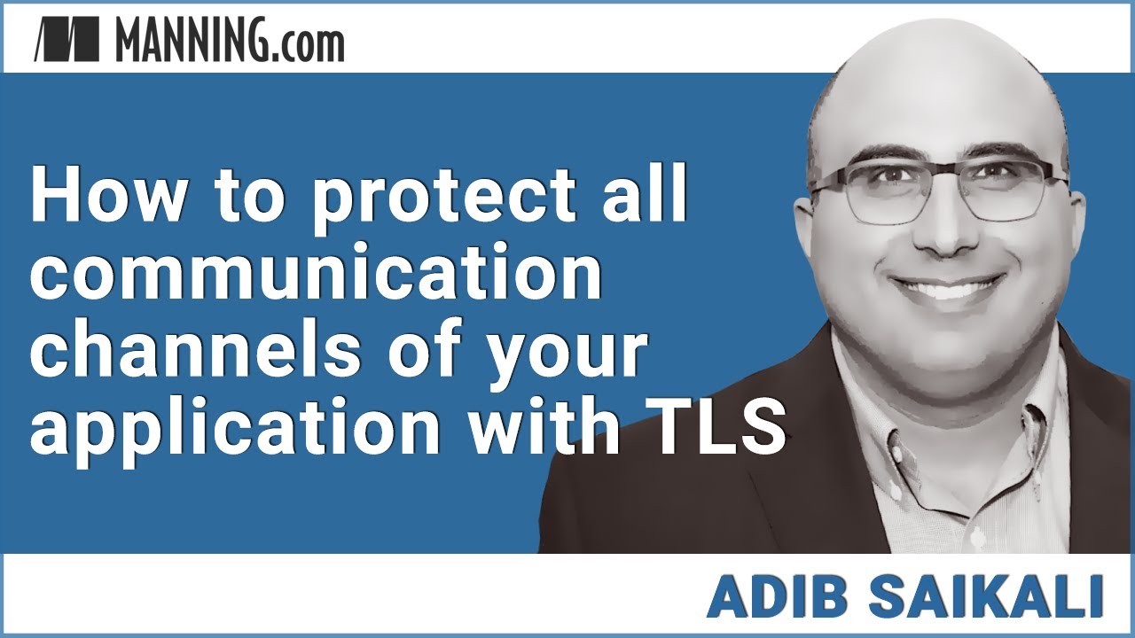 How to protect all communication channels of your application with TLS