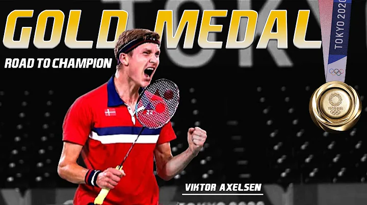 Viktor Axelsen - Road to Olympic GOLD MEDAL - DayDayNews