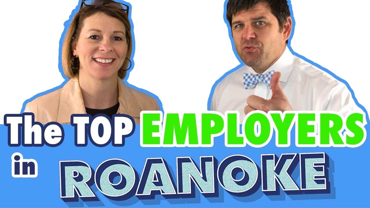 What are the Top 8 Employers in Roanoke Virginia when moving to Roanoke Virginia