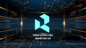 Hướng dẫn nghề câu cá | RSRM City