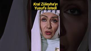 Kral Züleyhayı Yusufa İstedi