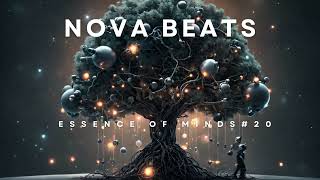 Nova Beats-Essence of Minds #20 [Melodic Techno/House & Progressive House DJ Mix]