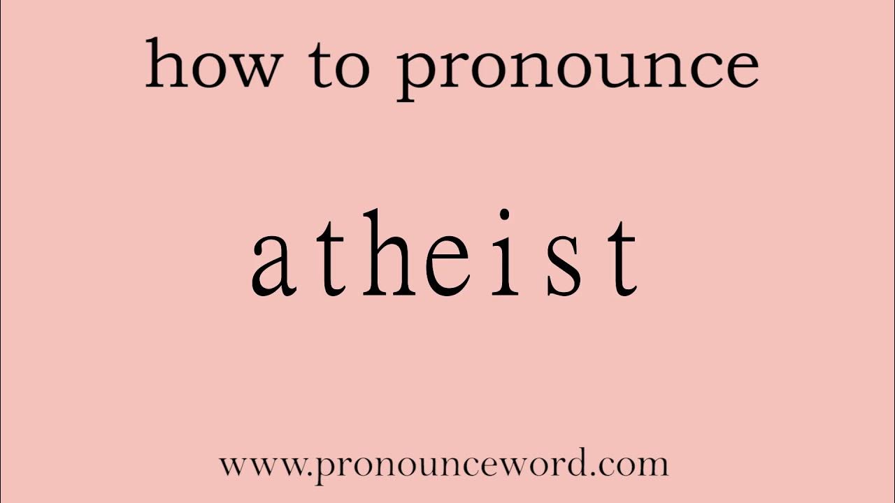 atheist How to pronounce atheist in english (correct!).Start with A
