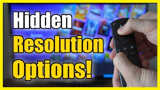 how to access hidden resolution options on firestick 4k (easy method)